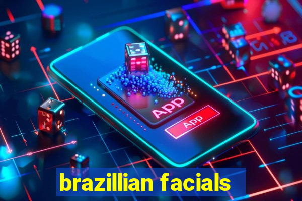 brazillian facials